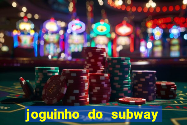 joguinho do subway surf que ganha dinheiro de verdade